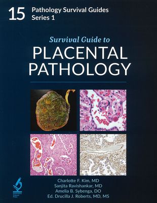 Pathology Survival Guides: Series 1 Volume 15: Survival Guide to Placental Pathology**Innovative S**