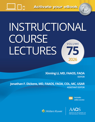 Instructional Course Lectures Volume 75 2026**AAOS/Xinning Li/978-1-975279-38-7/9781975279387**