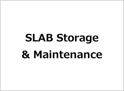 SLAB Storage & Maintenance(長期保管)