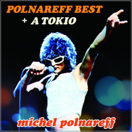ミッシェル・ポルナレフ/ポルナレフ・ベスト+A TOKIO