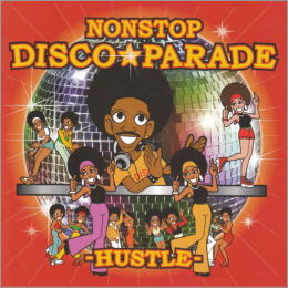 NONSTOP DISCO☆PARADE-HUSTLE-
