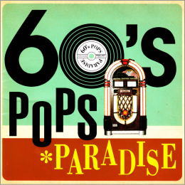 60’sPOPS *PARADISE60’sポップス天国