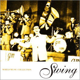 WORLD MUSIC COLLECTION Swing-ベストオブスウィング