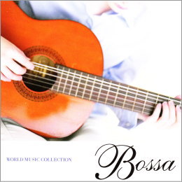 WORLD MUSIC COLLECTION Bossa-ベスト オブ ボサ ノヴァ
