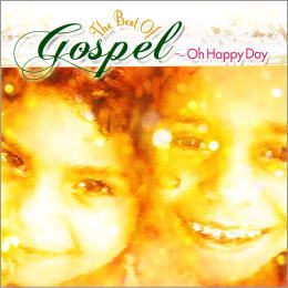 The Best Of Gospel~Oh Happy Day