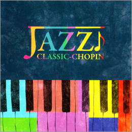 JAZZで聴くクラシック~ショパン