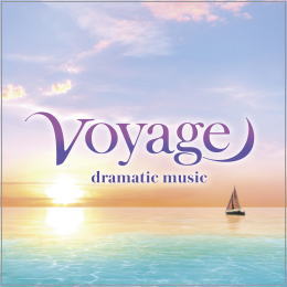 Voyageドラマティック・ミュージック ~感動と安らぎのひととき