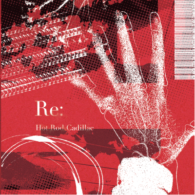 HOT ROD CADILLAC 「Re:」